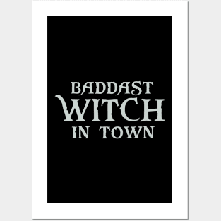 Baddest Witch In Town - Girls Gift Halloween Posters and Art